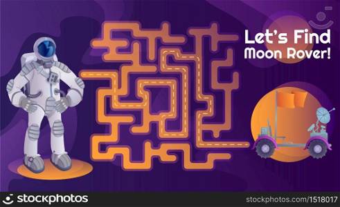 Astronaut moon rover labyrinth with cartoon character template. Cosmonaut and moonwalker find path maze with solution for educational kids game. Adventure, spaceflight printable flat vector layout