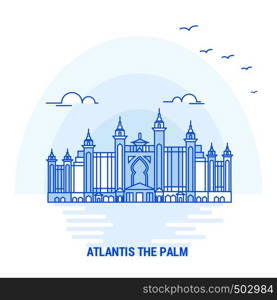 ATLANTIS THE PALM Blue Landmark. Creative background and Poster Template