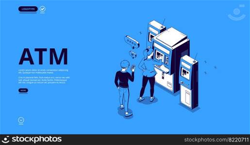 ATM banner. Automated teller machine, terminal for withdraw money cash, transactions and payments. Vector landing page of automatic banking service with isometric people in queue near bankomat. Automated teller machine, ATM terminal