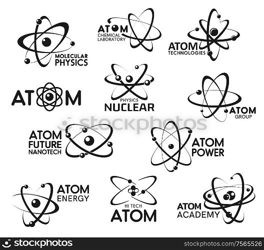 Atom icons, molecular technology and atomic physics signs. Vector chemical laboratory, atom science and nanotech research symbols, nuclear physics academy, atom power and energy company. Atom, nuclear physics and molecular technology