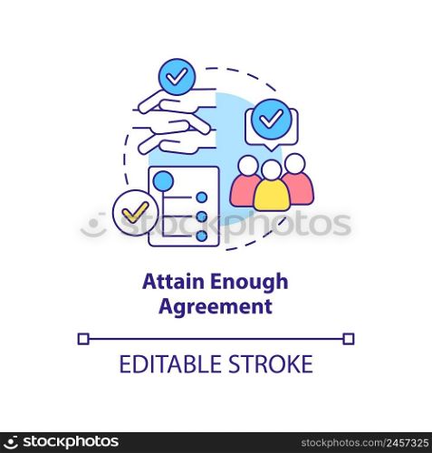 Attain enough agreement concept icon. Sustainable cooperation. Stakeholder engagement abstract idea thin line illustration. Isolated outline drawing. Editable stroke. Arial, Myriad Pro-Bold fonts used. Attain enough agreement concept icon