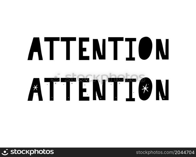 Attention Hand written Typography Black script text lettering and Calligraphy phrase isolated on the background. Attention Hand written Typography Black script text lettering and Calligraphy phrase isolated on the White background