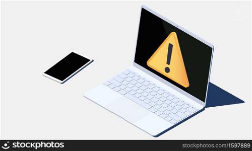 Attention warning sign. A laptop smartphone and failed symbol. Isometric failure illustration. Computer virus vector concept background