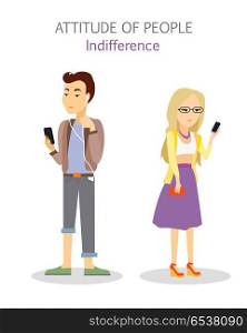 Attitude of People. Indifference. Apathy Teenagers. Attitude of people. Indifference. Apathy teenagers playing on telephone. Phlegmatic temperament. Indifferent man and woman. Serious calm individuality. Focused emotional state. Vector illustration