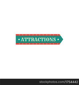 Attractions retro signboard with light bulbs isolated retro show frame. Vector showtime in circus, carnival or playground, vintage billboard signpost pointing on attractions in amusement theme park. Signboard with bulbs pointing on attractions area