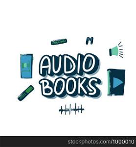 Audiobooks composition. Set of audio book symbols with lettering. Vector color illustration.