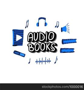 Audiobooks concept. Emblem of audio book symbols with lettering. Vector illustration.