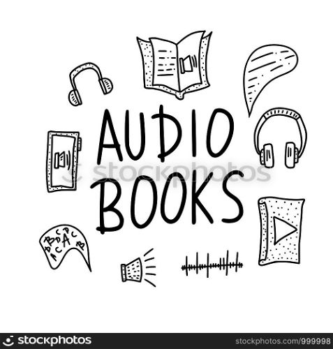 Audiobooks concept in doodle style. Set of audio book symbols with lettering. Vector black and white design illustration.