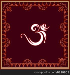 Aum (Om) The Eternal Sound Of Universe, Aum is the Holy Motif Of Hinduism