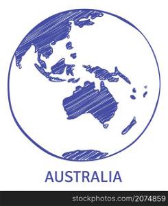 Australia on globe. World map sketch in pen ink style isolated on white background. Australia on globe. World map sketch in pen ink style