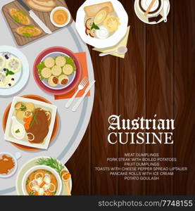 Austrian cuisine menu cover of vector meat food, coffee drinks and dessert dishes. Pork steak, potato goulash and toasts with cheese pepper spread, pork and fruit dumplings, latte and crepe rolls. Austrian cuisine menu cover, meat food and drink
