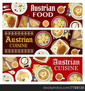 Austrian cuisine vector banners with meat food and dessert dishes, coffee drink and latte. Pork steak with potato goulash and toasts, meat and fruit dumplings, cheese pepper spread and crepe rolls. Austrian cuisine banners with meat food, desserts