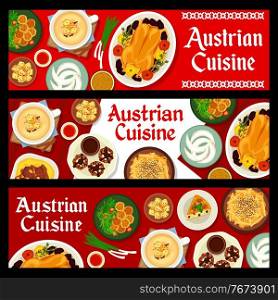 Austrian cuisine vector nut cakes with chocolate and cream, almond pie and baked goose with apples. Crescent cookies, beef stew with mashed potato or beer soup and wheat croutons dishes of Austria. Austrian food, Austria cuisine cartoon banners set