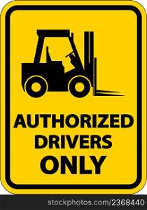 Authorized Drivers Only Label Sign On White Background