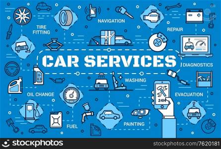 Auto service and car repair center thin line poster. Transport diagnostics, vehicle painting or washing and engine oil change station, navigation system installation and tire fitting. Car diagnostic, automobile repair service center