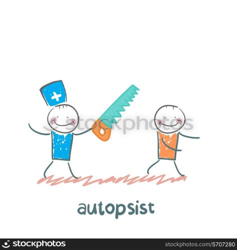 autopsist with a saw. Fun cartoon style illustration. The situation of life.