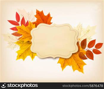 Autumn background with a vintage card and colorful leaves. Vector.