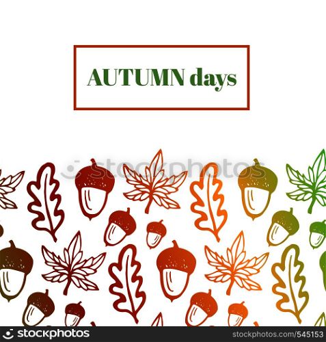 Autumn background with acorns, maple and oak leaves. Hand drawn vector background for notebook cover, wrapping and season design. Autumn background with acorns, maple and oak leaves. Hand drawn vector background for notebook cover, wrapping