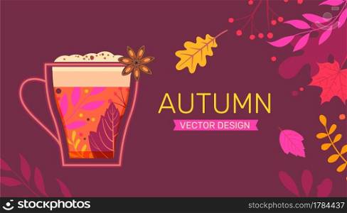 Autumn banner with colorful fall leaves and hot drink,coffee,tea,pumpkin latte,cappuccino.Fall season flyers,presentations,promotion,web,poster,invitation, website or greeting card.Vector illustration. Autumn banner with fall leaves and hot drink.