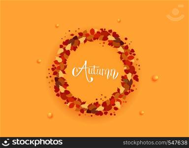 Autumn card with leaves wreath. Handwritten lettering with leaves decoration. Template for season design. Vector illustration.