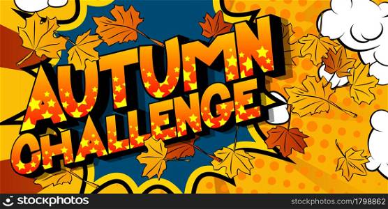 Autumn Challenge - Comic book word on colorful comics background. Abstract seasonal text.