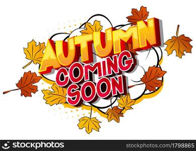 Autumn, Coming Soon - Comic book word on colorful comics background. Abstract seasonal text.