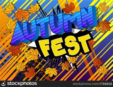 Autumn Fest - Comic book word on colorful comics background. Abstract seasonal text.