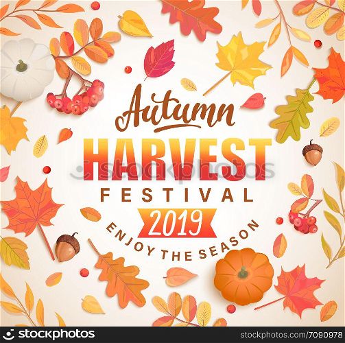 Autumn Harvest Festival banner for fall fest 2019.Background with scattered seasonal fall leaves,rowan,pumpkin, acorns for nice season holiday.Perfect for prints,flyers,invitations.Top view. Vector. Autumn Harvest Festival banner.