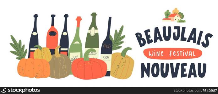 Autumn November festival of young wine in France Beaujolais Nouveau. Vector illustration with bottles of young wine, bright orange pumpkins and autumn leaves.. Autumn festival of young wine in France Beaujolais Nouveau. Vector illustration on a white background.