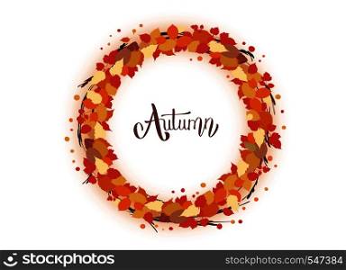 Autumn quote with wreath of leaves isolated on white background. Handwritten lettering with decoration. Element for season design. Vector illustration.