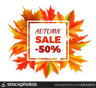 Autumn sale -50% off sign surrounded by frame of golden yellow foliage in bouquet. Vector with orange leaves, discounts half price at fall season. Autumn Sale -50% off Icon Vector Illustration