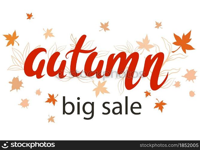 Autumn sale handmade lettering vector illustration. Banner for a store or promotion. Autumn discounts template. Inscription with falling leaves.. Autumn sale handmade lettering vector illustration.