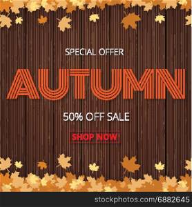 Autumn sale poster or banner for shopping with maple leaf and discount text for autumnal design for promo poster, leaflet or web banner on vector brown wood fence background