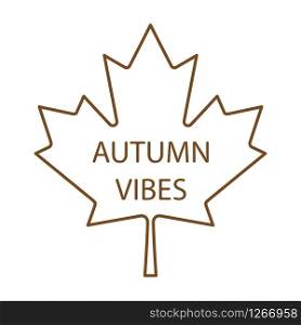 autumn vibes written on maple leaf vector illustrator
