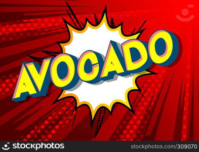 Avocado - Vector illustrated comic book style phrase on abstract background.