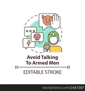 Avoid talking to armed men concept icon. Dont conflict. Action during war abstract idea thin line illustration. Isolated outline drawing. Editable stroke. Arial, Myriad Pro-Bold fonts used. Avoid talking to armed men concept icon