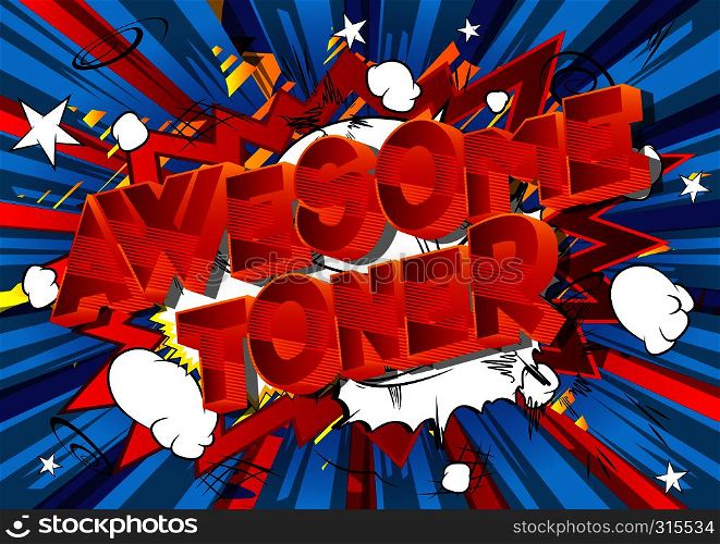 Awesome Toner - Vector illustrated comic book style phrase on abstract background.