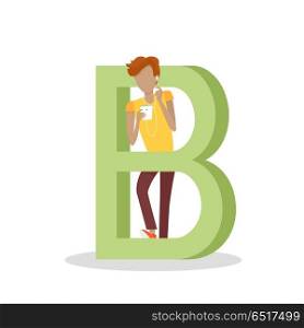 B Letter and Boy Listens to Music on Mobile Phone. B letter and boy stands and listens to music on mobile phone. Social network. Alphabet with cartoon pictures of people using modern computer technologies for communication. Flat design. ABC vector