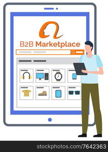 B2B marketplace vector, business to business worker with tablet. Flat style character looking at website with selling items, watch and gadgets, buying at online store. Smartphone and glasses. B2B Marketplace Man with Tablet and Website Online