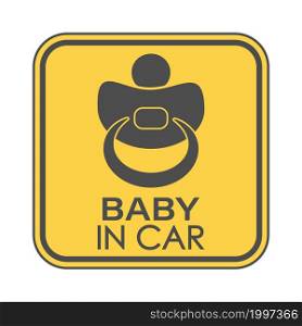 BABY IN CAR. A square sign with a baby pacifier and an inscription. Vector illustration.
