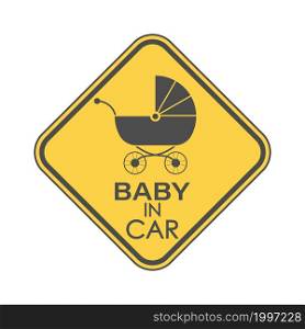 BABY IN CAR. A square sign with a baby stroller and an inscription. Vector illustration.