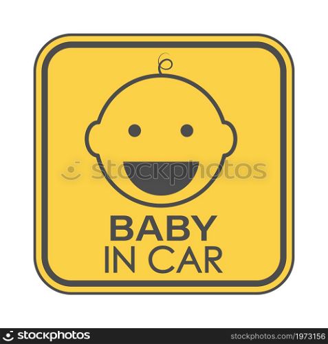 BABY IN CAR. A square sign with a child&rsquo;s face and inscription. Vector illustration.