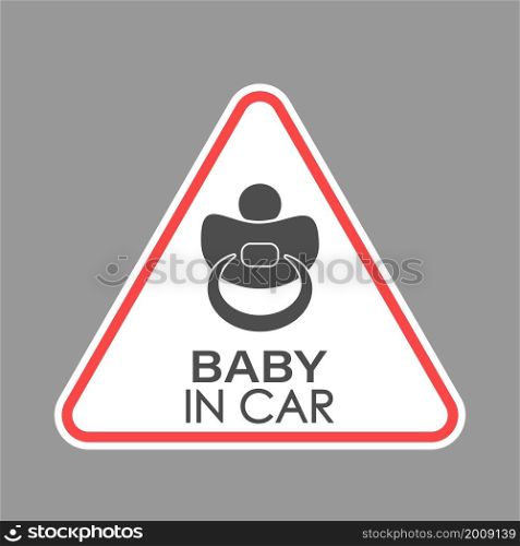BABY IN CAR. A triangular sign with a baby pacifier for feeding. Vector illustration.