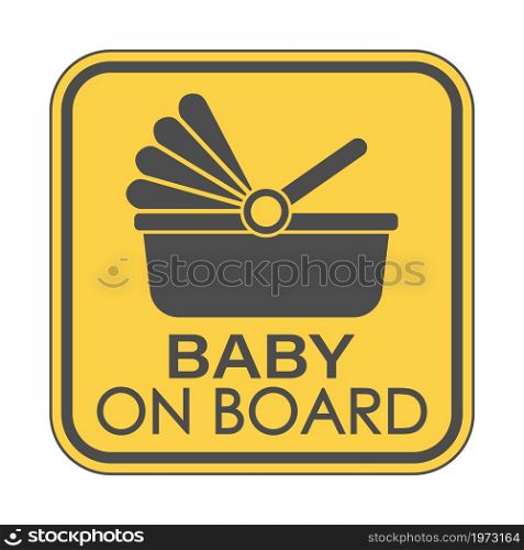 BABY ON BOARD. A square sign with a baby stroller and an inscription. Vector illustration.