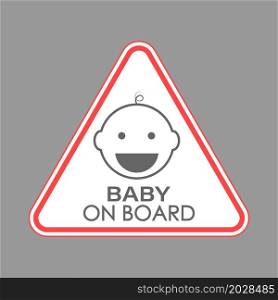 BABY ON BOARD. A triangular sign with a child&rsquo;s face. Vector illustration.