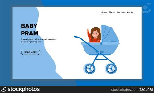 Baby Pram Carriage Little Girl In Park Vector. Toddler Kid Carrying In Baby Pram Outdoor. Character Child In Stroller Transportation Leisure Time On Street Web Flat Cartoon Illustration. Baby Pram Carriage Little Girl In Park Vector