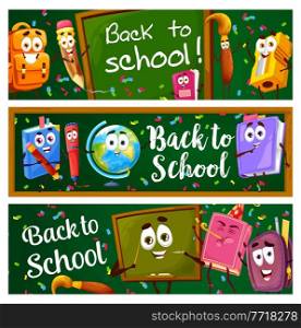 Back to school banners with cartoon education characters and blackboard background. Vector bookmarks with funny schoolbag, textbook, globe and stationery pencil, brush or sharpener on green chalkboard. Back to school banners with education characters