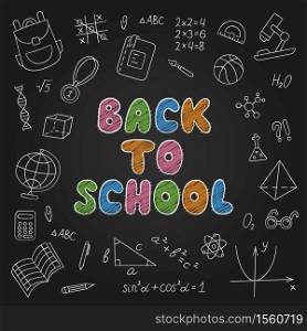 Back to school. Card with lettering and set of school element in doodle and cartoon style. Stationery. Vector llustration on chalkboard background. Back to school. Card with lettering and set of school element in doodle and cartoon style.