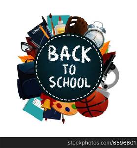 Back to School chalk lettering on blackboard circle poster, Vector design for autumn September education season of school book and lesson study stationery or sport training ball, student bag and clock. Back to school poster. Vector education stationery