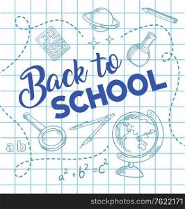 Back to school, education pen blue ink vector sketch. Stationery and school supplies, globe and planet, laboratory flask, magnifying glass, pencil and compass, calculator and equation on squared paper. Back to school pen ink sketch vector background